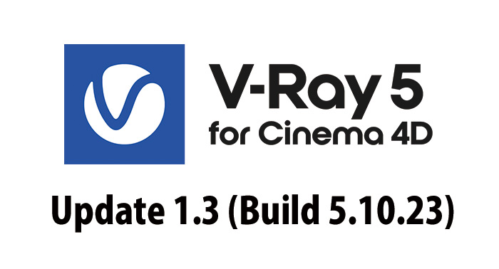 V-Ray 5 for CINEMA 4D, Update 1.3 がリリース