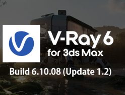 V-Ray 6, for 3dsMax Build 6.10.08 (Update 1.2) リリース