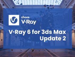Chaos V-Ray 6 for 3ds Max、Update 2 がリリース