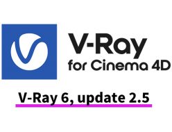 V-Ray 6 for Cinema 4D, Update 2.5 リリース