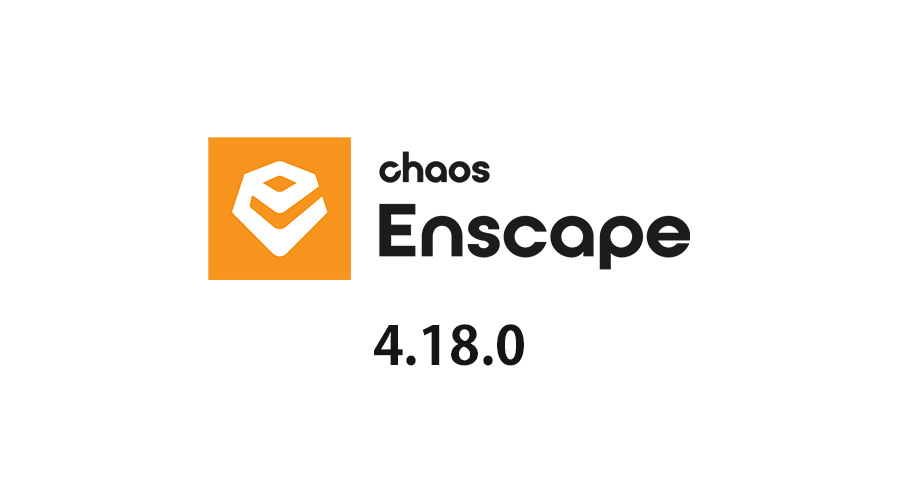Chaos Enscape 4.18.0 がリリース